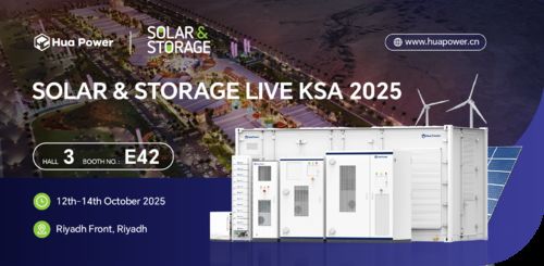 Últimos blogs de la empresa sobre ¡Invitación! | Hua Power le invita cordialmente a unirse a nosotros en Solar & Storage Live KSA 2025.